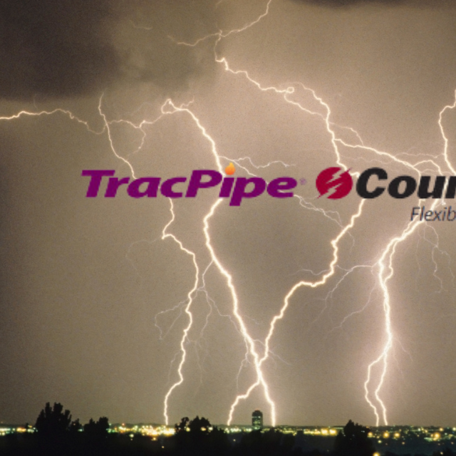 Protection from the storm: Gas Piping with TracPipe® CounterStrike®