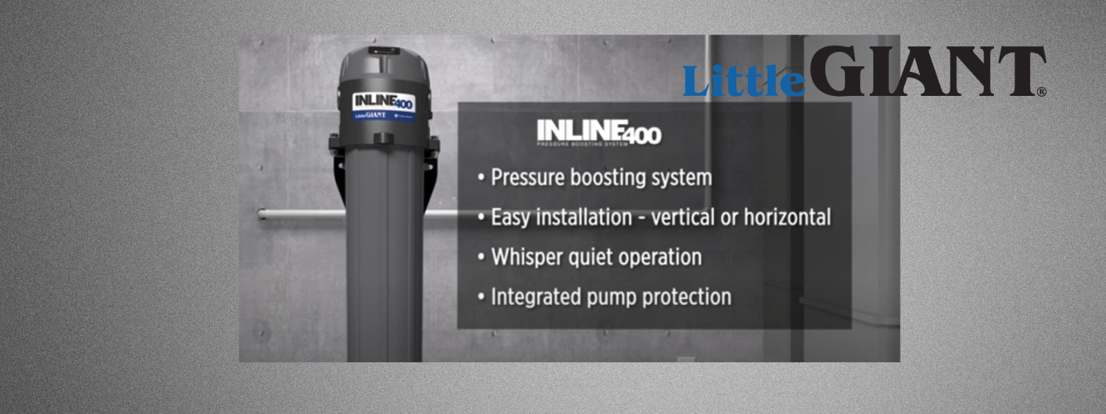 Why you need an Inline Pressure Solution Systems Little Giant Inline 400