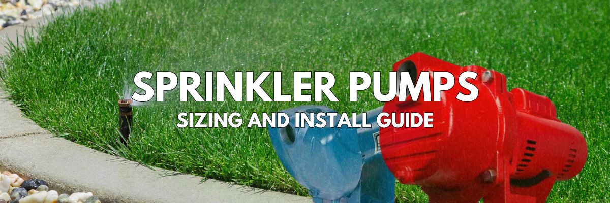 How to Choose & Install a Sprinkler Pump (Sizing Guide + Step-by-Step)