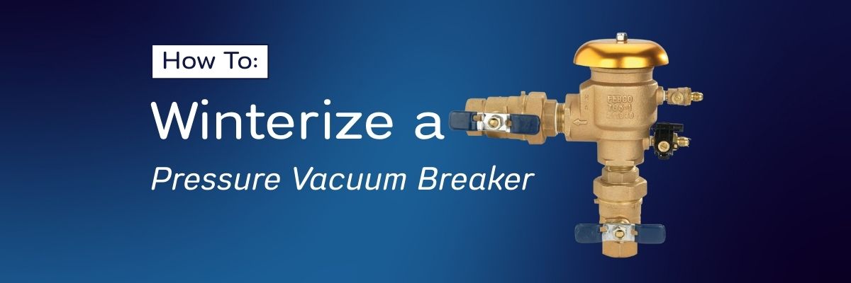 Freeze Protecting Your Pressure Vacuum Breaker